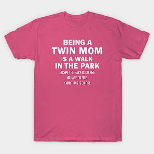 Being a Twin Mom T-Shirt